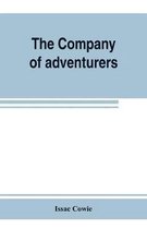 The Company of adventurers; a narrative of seven years in the service of the Hudson's Bay company during 1867-1874, on the great buffalo plains, with historical and biographical no