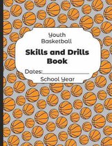 Youth Basketball Skills and Drills Book Dates: School Year