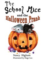 The School Mice ™ Series 4 - The School Mice and the Halloween Prank: Book 4 For both boys and girls ages 6-12 Grades