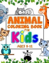 Animal Coloring Book For Kids Ages 8-12