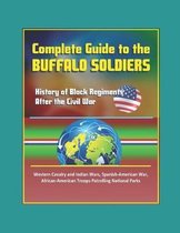 Complete Guide to the Buffalo Soldiers