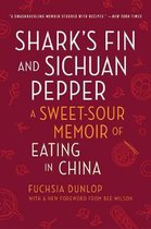 Shark's Fin and Sichuan Pepper A SweetSour Memoir of Eating in China
