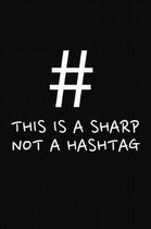 This Is A Sharp Not A Hashtag