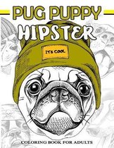 Pug Puppy Hipster Coloring Book for Adults