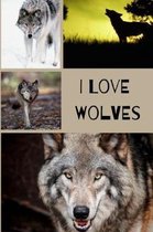 I Love Wolves