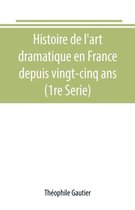 Histoire de l'art dramatique en France depuis vingt-cinq ans (1re Serie)