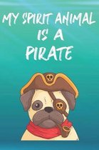 My Spirit Animal Is A Pirate