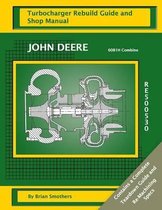 John Deere 6081H Combine RE500530 Turbocharger Rebuild Guide and Shop Manual