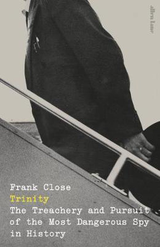 Boekomslag van Trinity: The Treachery and Pursuit of the Most Dangerous Spy in History door Frank Close.