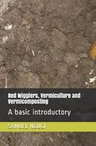Red Wigglers, Vermiculture and Vermicomposting