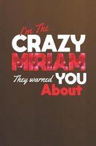 I'm The Crazy Miriam They Warned You About