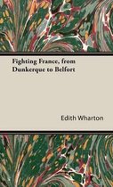 Fighting France, from Dunkerque to Belfort