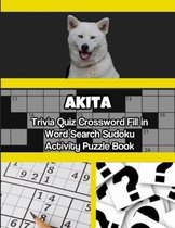 Akita Trivia Quiz Crossword Fill in Word Search Sudoku Activity Puzzle Book