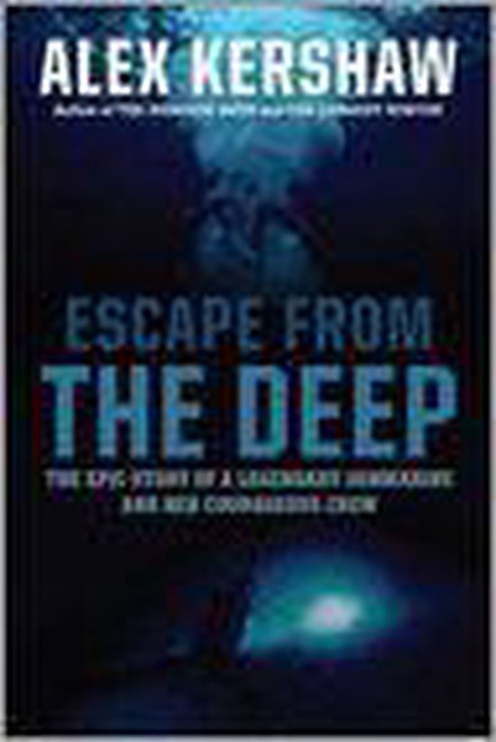 Escape from the Deep by Alex Kershaw