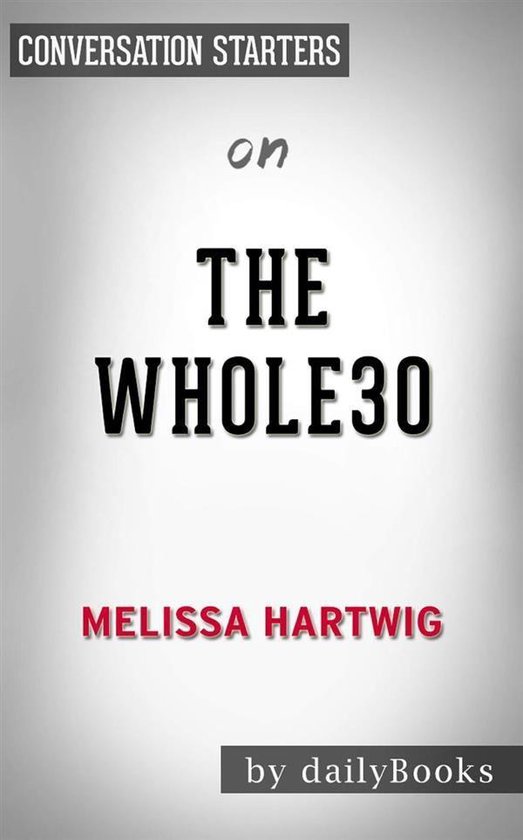 The Whole30: The 30-Day Guide to Total Health and Food Freed ... - cover