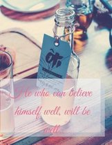 He who can believe himself well will be well