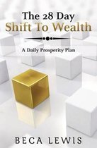 The 28 Day Shift To Wealth