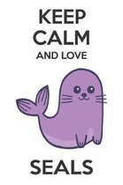 Keep Calm And Love Seals