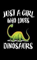 Just A Girl Who Loves Dinosaurs