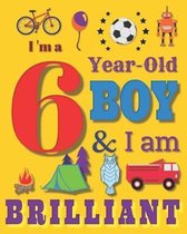 I'm a 6 Year-Old Boy & I Am Brilliant