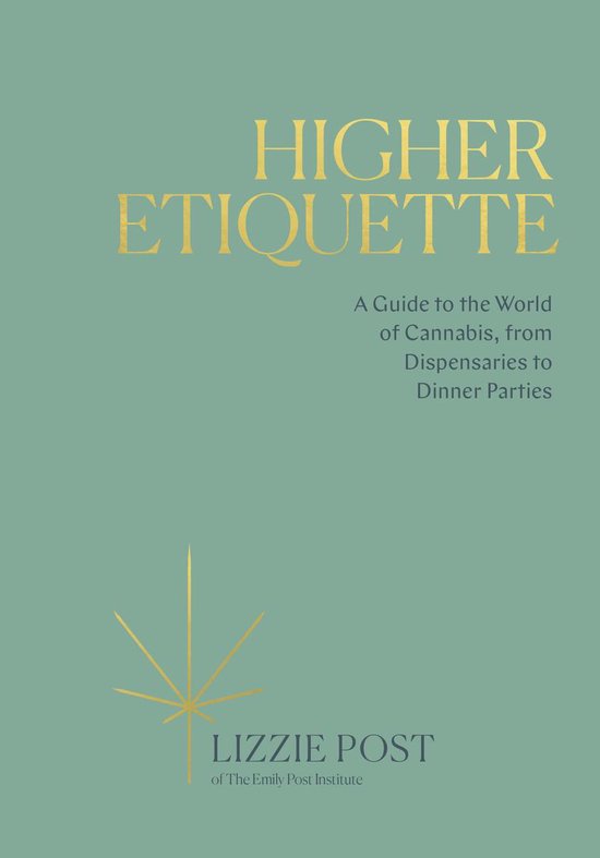 Higher Etiquette A Guide to the World of Cannabis, from Disp ... - cover