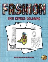 Anti Stress Coloring (Fashion): This book has 36 coloring sheets that can be used to color in, frame, and/or meditate over