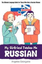 My Girlfriend Teaches Me Russian