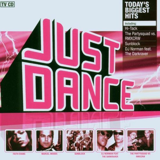CD-hoes met 'JUST DANCE' in grote roze letters. Bevat kleine foto's van artiesten: Faith Evans, Marcel Woods, Sunblock, DJ Norman feat. The Darkraver, The Partysquad vs RMXCRW.