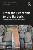 Classical and Contemporary Social Theory- From the Peaceable to the Barbaric