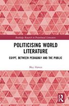 Routledge Research in Postcolonial Literatures- Politicising World Literature