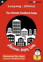 Ultimate Handbook Guide to Luoyang : (China) Travel Guide