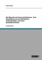 Der Mensch Und Seine Institutionen