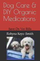 Dog Care & DIY Organic Medications