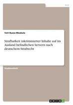 Strafbarkeit inkriminierter Inhalte auf im Ausland befindlichen Servern nach deutschem Strafrecht