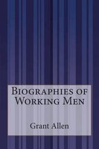 Biographies of Working Men