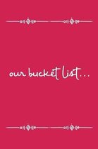 Our Bucket List