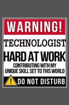 Warning Technologist Hard At Work