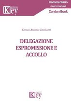 Commentario micro manuali - Delegazione espromissione e accollo