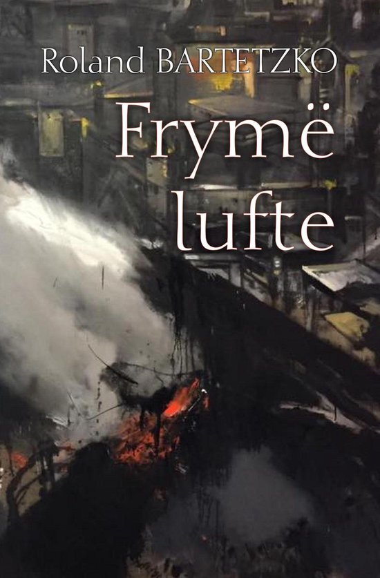 Fryme Lufte: Mesime nga Fushebeteja - cover