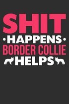 Shit Happens Border Collie Helps