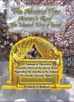 The Messiah King of Israel the Almond Tree, Aaron's Rod