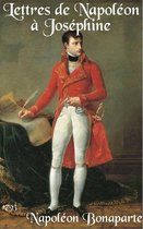 Oeuvres de Napoléon Bonaparte - Lettres de Napoléon à Joséphine