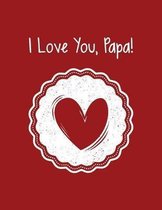 I Love You, Papa!