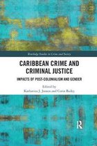 Routledge Studies in Crime and Society- Caribbean Crime and Criminal Justice