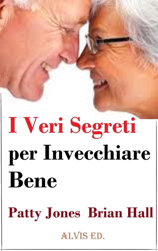 I Veri Segreti per Invecchiare Bene - cover