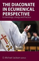 The Diaconate in Ecumenical Perspective