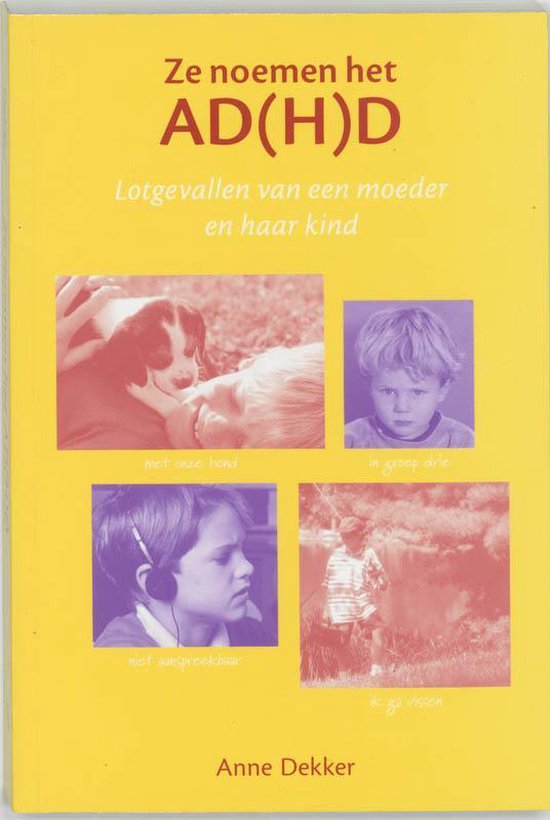 Cover van het boek 'Ze noemen het AD(H)D / druk 1' van A. Dekker