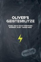 Oliver's Geistesblitze - Dinge, die du nicht verstehen w rdest, also - Finger weg! Private