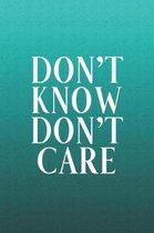 Don't Know Don't Care