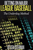 Betting on Major League Baseball The Underdog Method